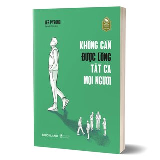 Không Cần Được Lòng Tất Cả Mọi Người