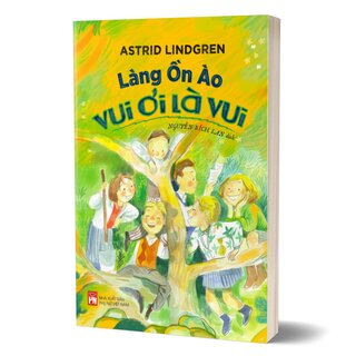 Lũ Trẻ Làng Ồn Ào Vui Ơi Là Vui