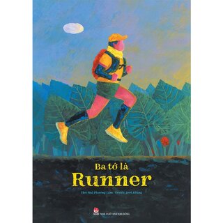 Ba Tớ Là Runner (Bìa Cứng)