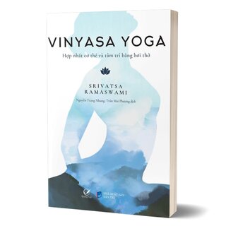 Vinyasa Yoga - Hợp Nhất Cơ Thể Và Tâm Trí Bằng Hơi Thở