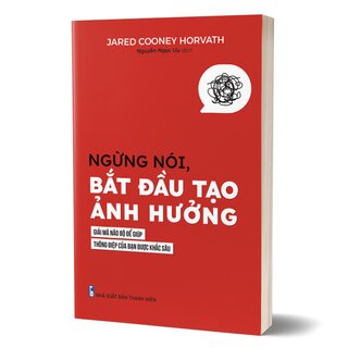 Ngừng Nói, Bắt Đầu Tạo Ảnh Hưởng