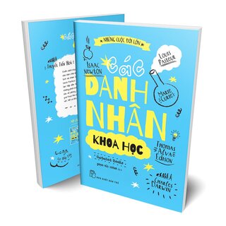 Những Cuộc Đời Lớn - Các Danh Nhân Khoa Học