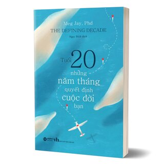 Tuổi 20 - Những Năm Tháng Quyết Định Cuộc Đời Bạn