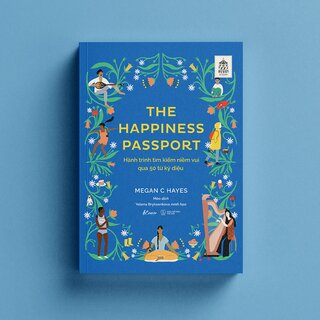 The Happiness Passport - Hành Trình Tìm Kiếm Niềm Vui Qua 50 Từ Kỳ Diệu