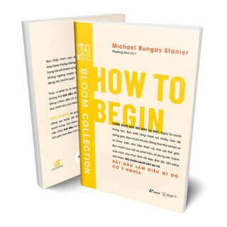 How To Begin - Bắt Đầu Làm Điều Gì Đó Có Ý Nghĩa