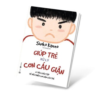 Giúp Trẻ Xử Lý Cơn Cáu Giận