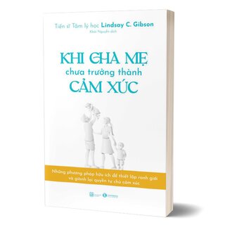 Khi Cha Mẹ Chưa Trưởng Thành Cảm Xúc