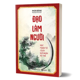 Đạo Làm Người - Học Mạnh Tử Cách Đối Nhân Xử Thế