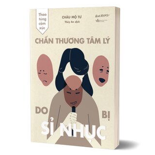 Thao Túng Cảm Xúc - Chấn Thương Tâm Lý Do Bị Sỉ Nhục