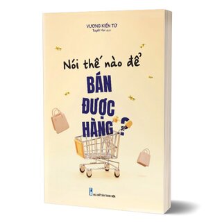 Nói Thế Nào Để Bán Được Hàng?