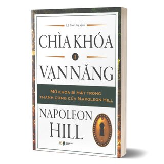 Chìa Khóa Vạn Năng - Mở Khóa Bí Mật Trong Thành Công Của Napoleon Hill