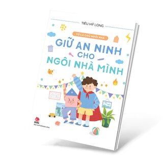 Tớ Là Chủ Ngôi Nhà - Giữ An Ninh Cho Ngôi Nhà Mình