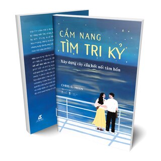 Cẩm Nang Tìm Tri Kỷ - Xây Dựng Cây Cầu Kết Nối Tâm Hồn