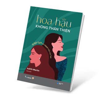 Hoa Hậu Không Thân Thiện - Đập Tan Sự Hoàn Hảo Giả Tạo