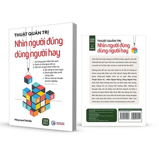 Thuật Quản Trị - Nhìn Người Đúng, Dùng Người Hay