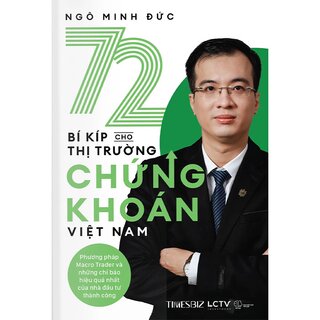 72 Bí Kíp Cho Thị Trường Chứng Khoán Việt Nam (Bìa Cứng)