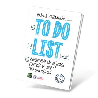 To Do List - Phương Pháp Lập Kế Hoạch Công Việc Và Quản Lý Thời Gian Hiệu Quả