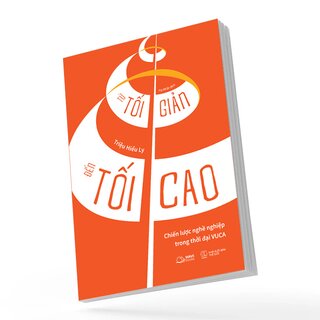 Từ Tối Giản Đến Tối Cao - Chiến Lược Nghề Nghiệp Trong Thời Đại VUCA