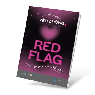 Yêu Không Red Flag - Thì Ra… Thế Giới Yêu Nhau Kiểu Này!