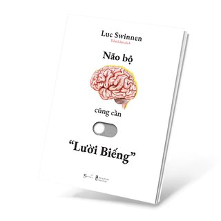 Não Bộ Cũng Cần “Lười Biếng”