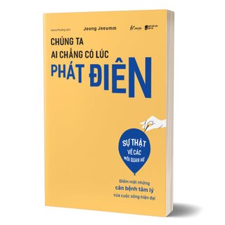 Chúng Ta Ai Chẳng Có Lúc Phát Điên