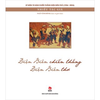 Kỉ Niệm 70 Năm Chiến Thắng Điện Biên Phủ - Điện Biên Chiến Thắng - Điện Biên Thơ