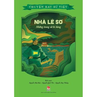 Chuyện Hay Sử Việt - Nhà Lê Sơ - Những Trang Sử Bi Hùng