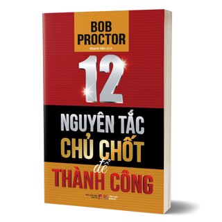 12 Nguyên Tắc Chủ Chốt Để Thành Công