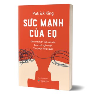 Sức Mạnh Của EQ - Đánh Thức Trí Tuệ Cảm Xúc - Làm Chủ Ngôn Ngữ - Thu Phục Lòng Người