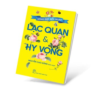 Sống Đẹp Mỗi Ngày - Lạc Quan Và Hy Vọng