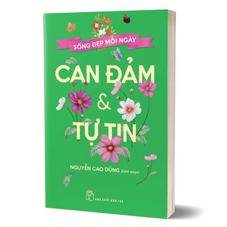 Sống Đẹp Mỗi Ngày - Can Đảm Và Tự Tin