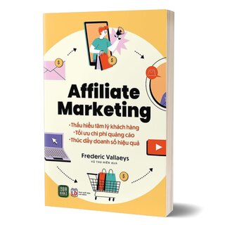 Affiliate Marketing - Thấu hiểu tâm lý khách hàng - Tối ưu chi phí quảng cáo - Thúc đẩy doanh số bán hàng