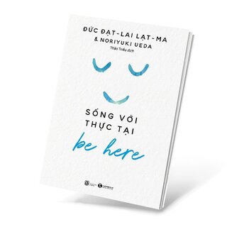 Be here - Sống với thực tại