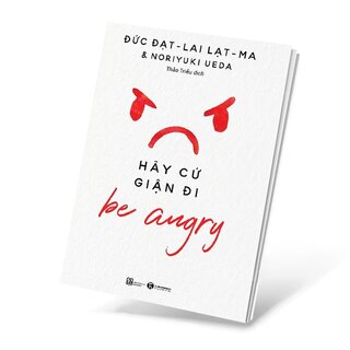 Be angry - Hãy cứ giận đi