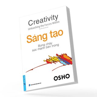 OSHO - Sáng Tạo Bừng Cháy Sức Mạnh Bên Trong