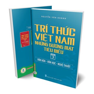 Trí Thức Việt Nam Những Gương Mặt Tiêu Biểu - Quyển 3: Văn Hóa - Văn Học - Nghệ Thuật