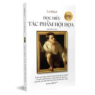 Đọc Hiểu Tác Phẩm Hội Họa - Khám Phá Ngôn Ngữ Biểu Đạt Cơ Bản Nhất Của Hội Họa